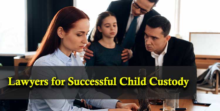 Lawyers for Successful Child Custody