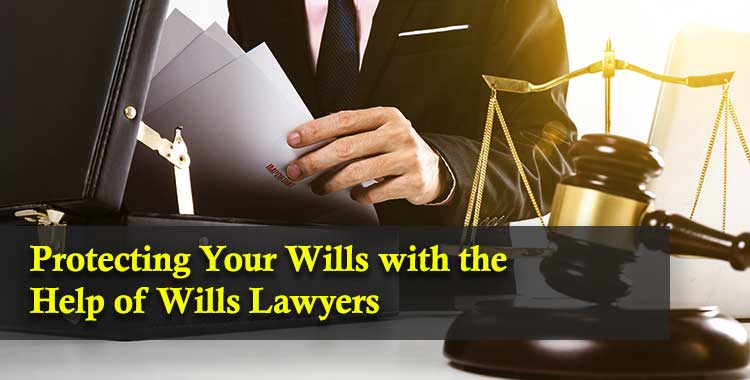Protecting-Your-Wills-with-the-Help-of-Wills-Lawyers