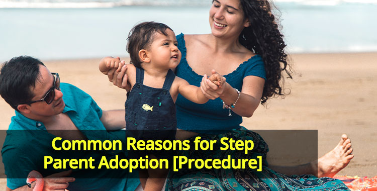 Common Reasons for Step Parent Adoption