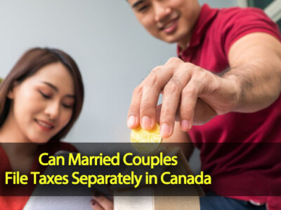 Can Married Couples File Taxes Separately in Canada