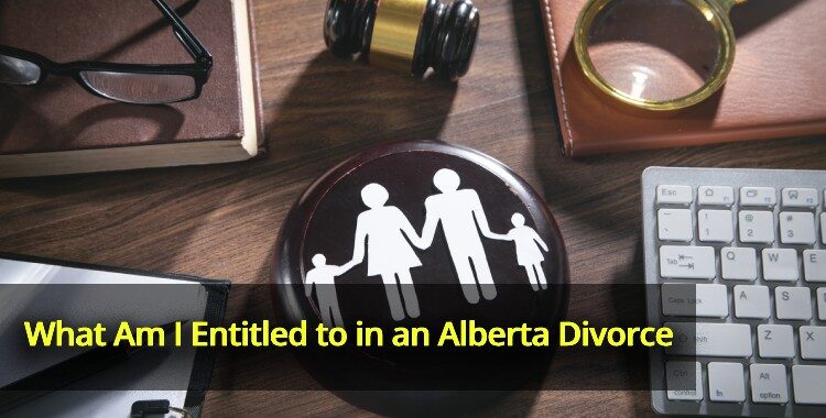 What Am I Entitled to in an Alberta Divorce