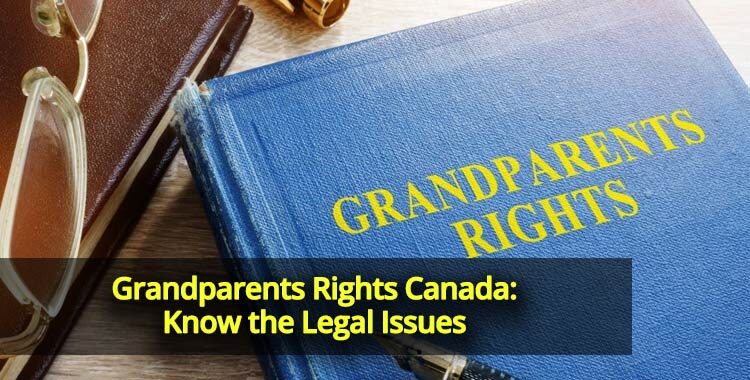Grandparents Rights Canada-Know the Legal Issues Featured Image